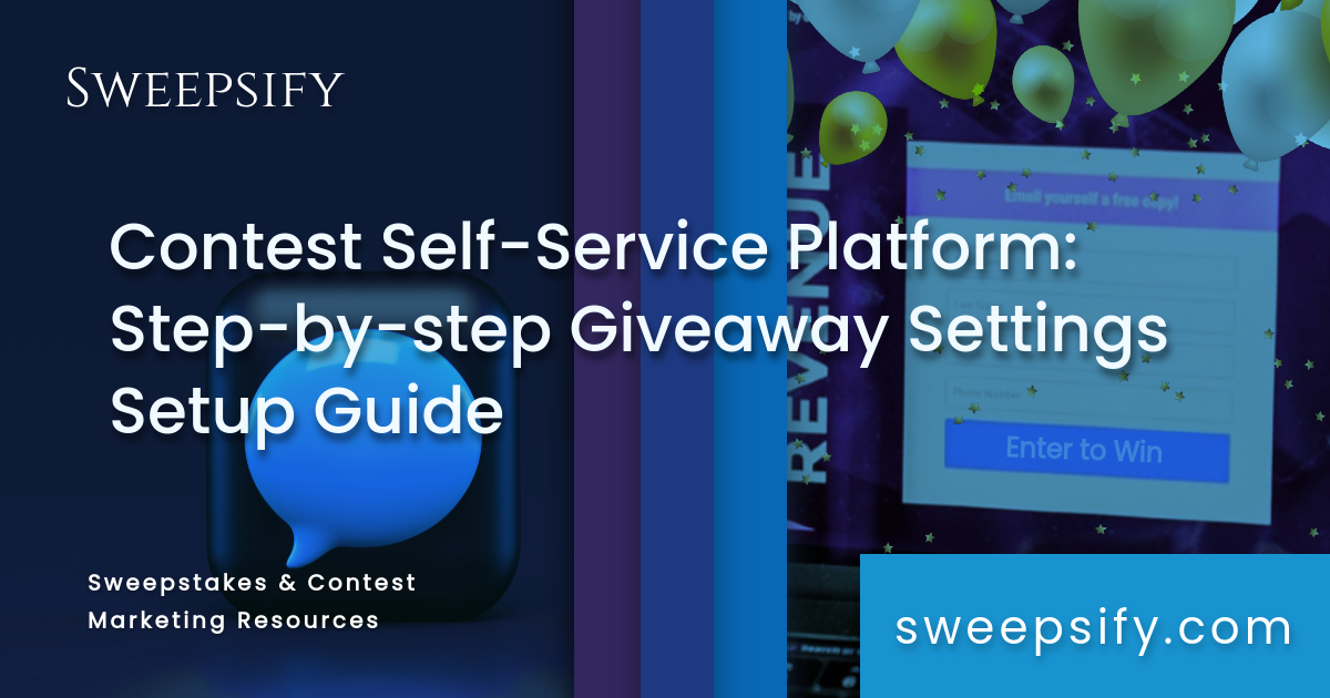 contest self service platform step by step giveaway settings setup guide blog post title